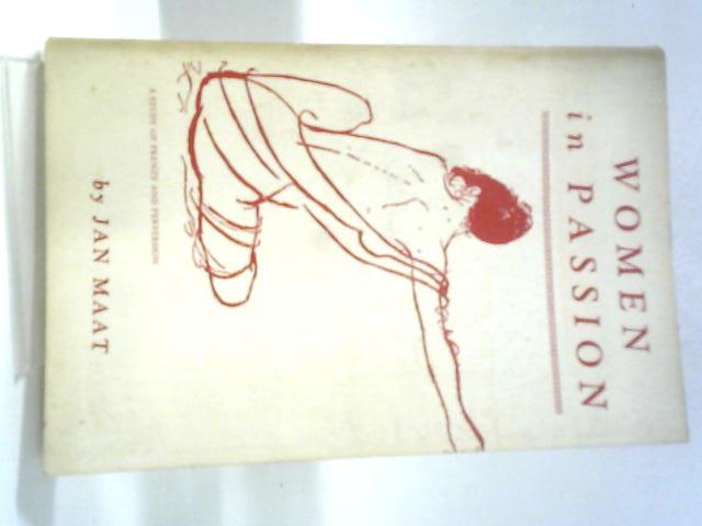 Women In Passion: A Study Of Frenzy And Perversion. By Jan Maat