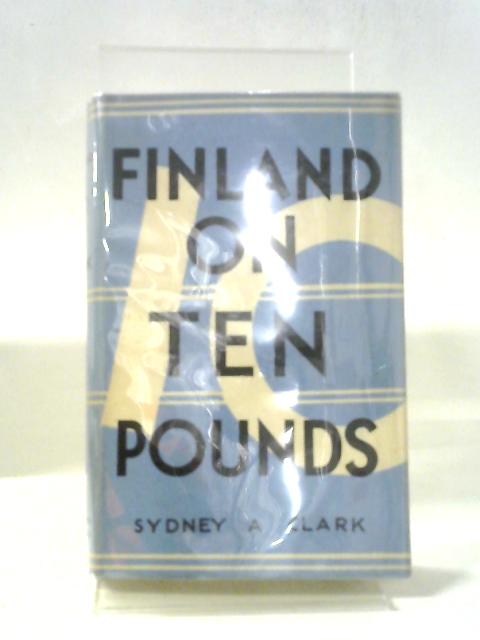 Finland on Ten Pounds (Ten Pound Series) By Sydney A. Clark