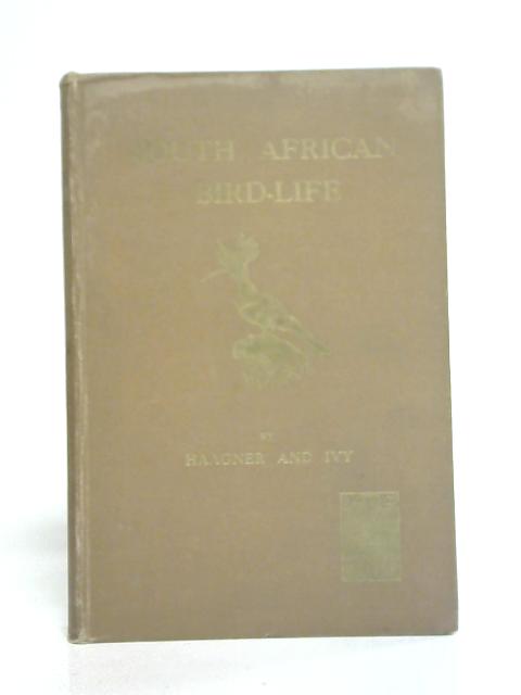 Sketches of South African Bird-Life By Alwin Haagner & Robert H. Ivy