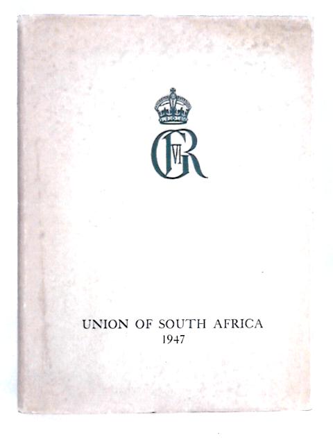 Their Majesties the King and Queen and Their Royal Highnesses The Princess Elizabeth and The Princess Margaret in the Union of South Africa By Unstated