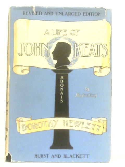 A Life of John Keats By Dorothy Hewlett