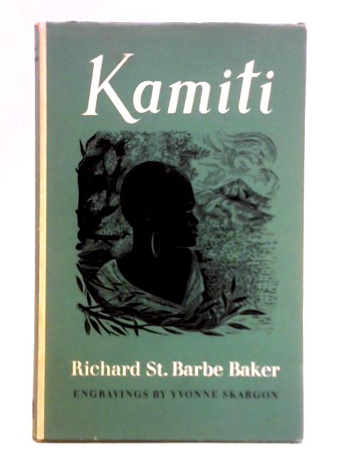 Kamiti - A Forester's Dream By Richard St. Barbe Baker