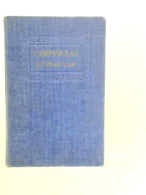 Campanulas. Their Cultivation and Classification By H.C.Crook