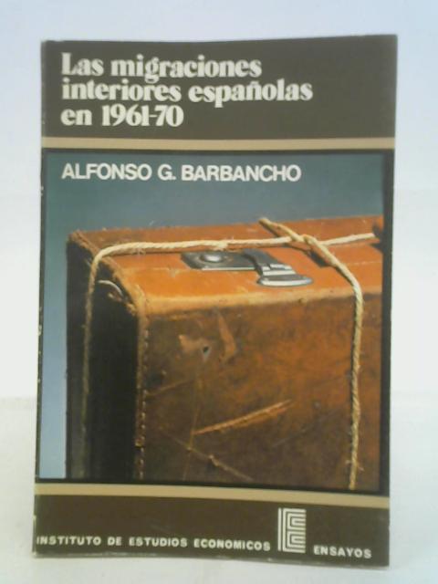 Las migraciones interiores españolas en 1961-1970 By Alfonso G Barbancho