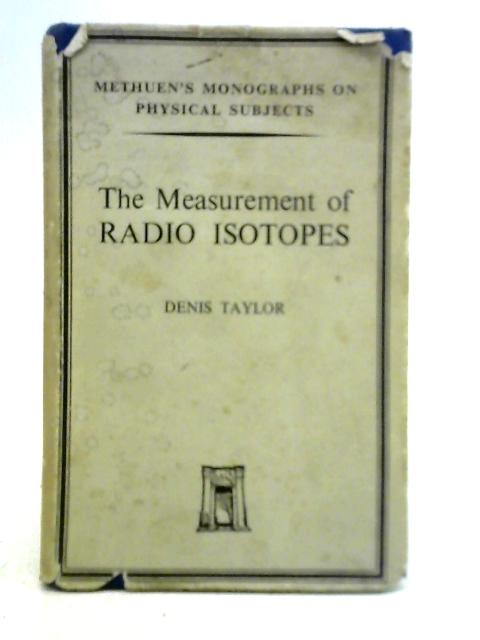 The Measurement of Radio Isotopes von D. Taylor