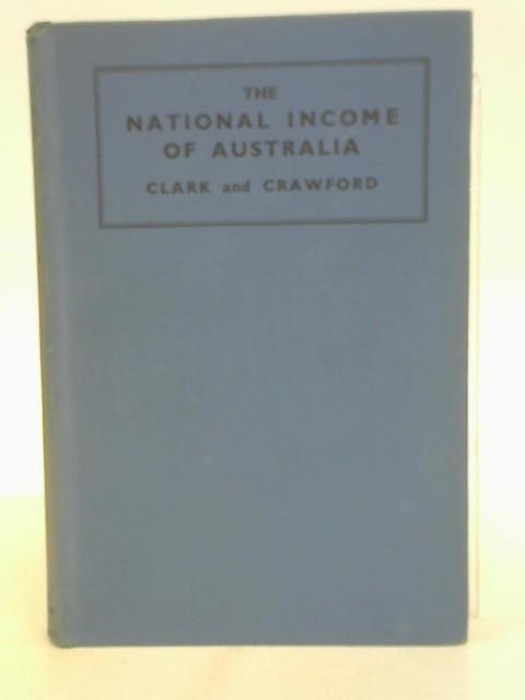 The National Income of Australia. By Colin Grant Clark