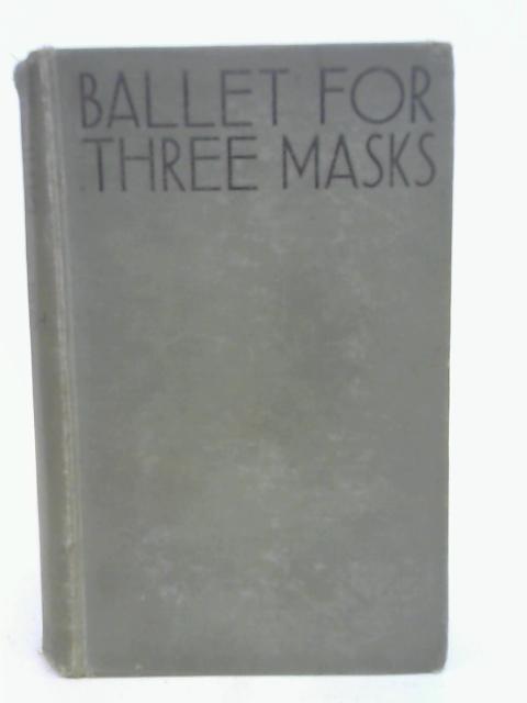 Ballet For Three Masks By James Cleugh