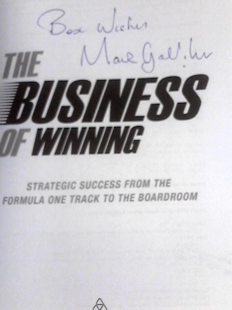 The Business of Winning: Strategic Success from the Formula One Track to the Boardroom von Mark Gallagher