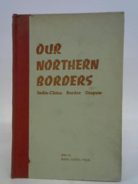 Our Nothern Boarders: India-China Boarder Dispute By Paul