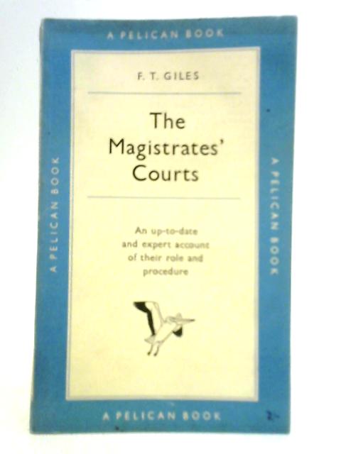 The Magistrates' Courts By F. T. Giles