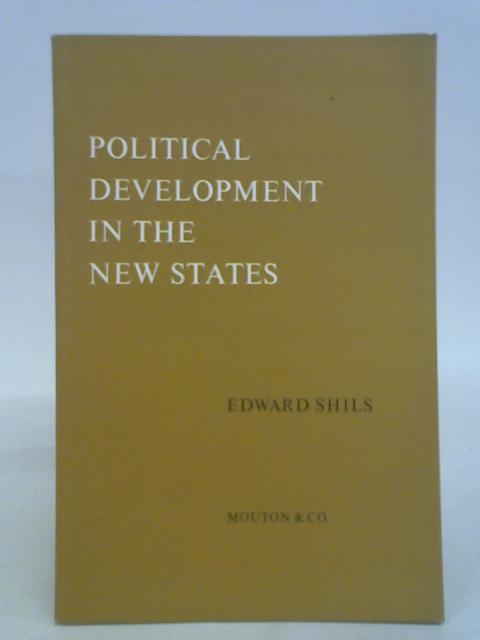 Political Development in the New States. par Edward. Shils
