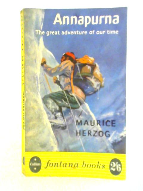 Annapurna: Conquest of the First 8000 Metre Peak By Maurice Herzog