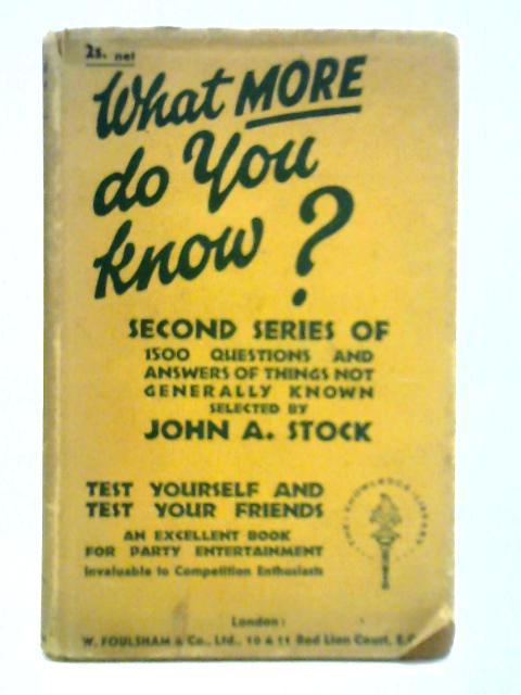 What More Do You Know? Second Series von John A. Stock