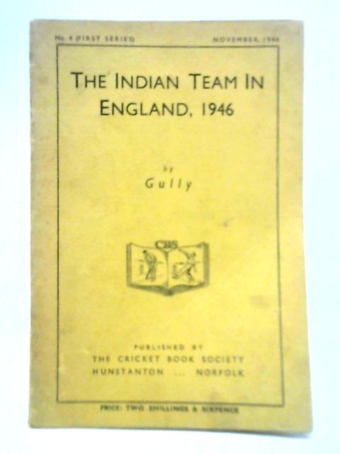 The Indian Team in England, 1946 By Gully