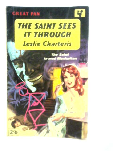 The Saint sees it Through By Leslie Charteris