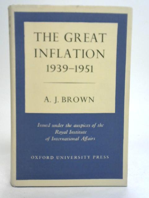 The Great Inflation 1939-1951 von A. J. Brown