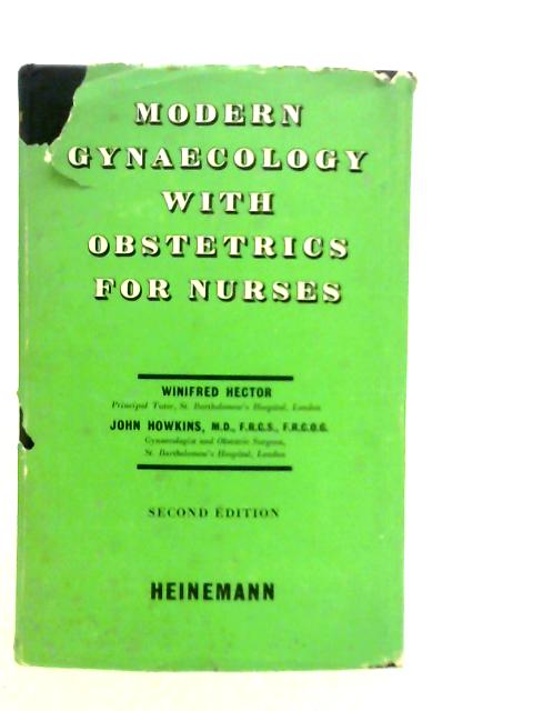 Modern Gynaecology with Obstetrics for Nurses By Winifred Hector