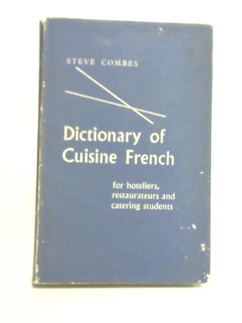 Dictionary of Cuisine French By Steve Combes