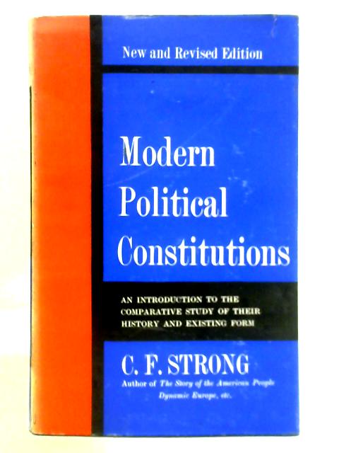Modern Political Constitutions von C. F. Strong