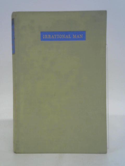 Irrational man: A study in existential philosophy By Barrett