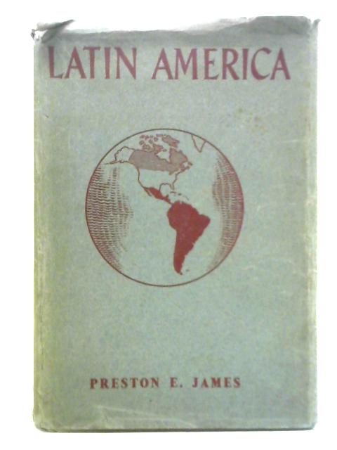 Latin America von Preston E. James