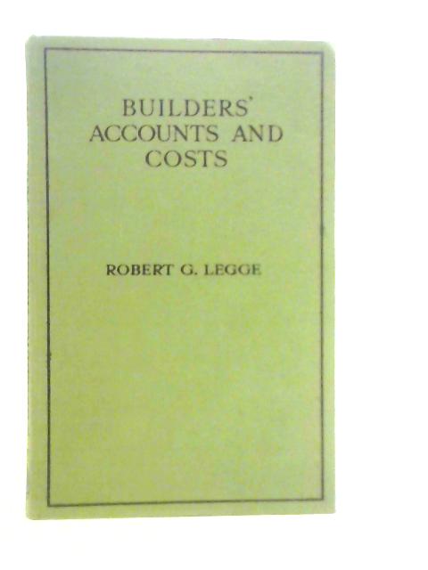 Builders' Accounts and Costs By Robert G. Legge