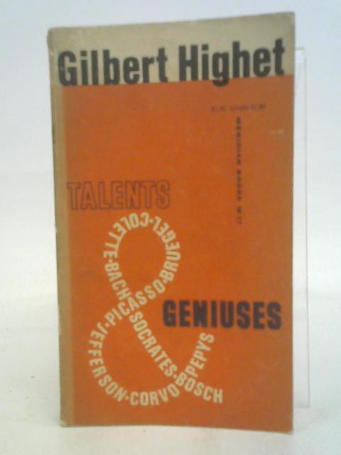 Talents and Geniuses von Gilbert Highet