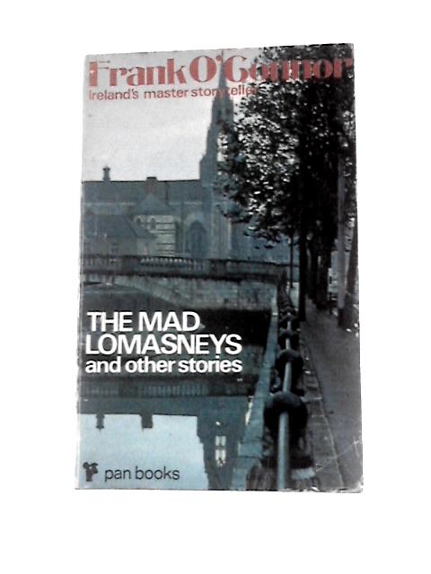 The Mad Lomasneys and Other Stories From Collection Two By Frank O'Connor