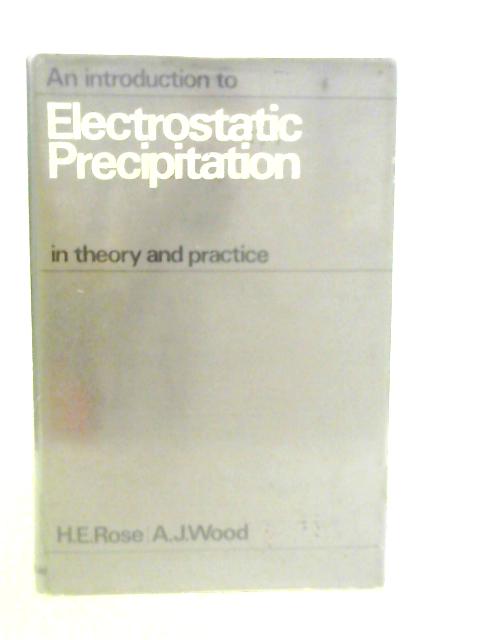 An Introduction to Electrostatic Precipitation in Theory and Practice von H.E.Rose