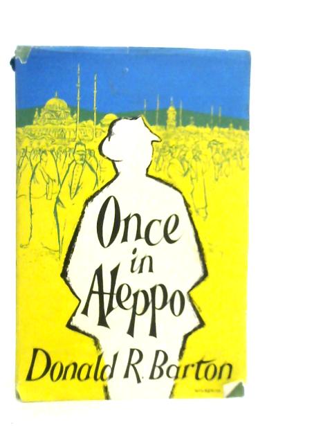 Once in Aleppo By Donald Richmond Barton