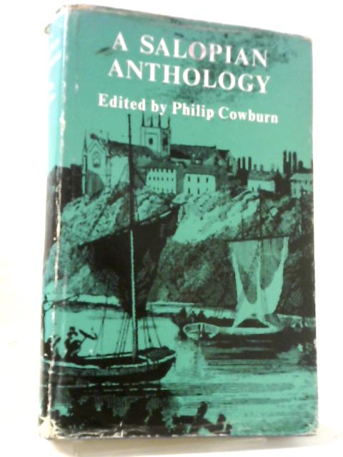 A Salopian Anthology. Some Impressions of Shrewsbury School during Four Centuies. von Philip Cowburn, (Ed.)