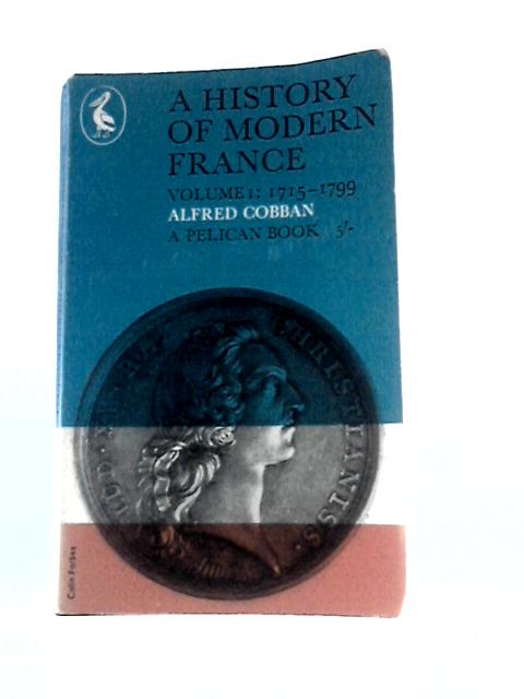 A History of Modern France Vol. I By Alfred Cobban