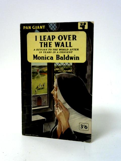 I Leap Over the Wall von Monica Baldwin