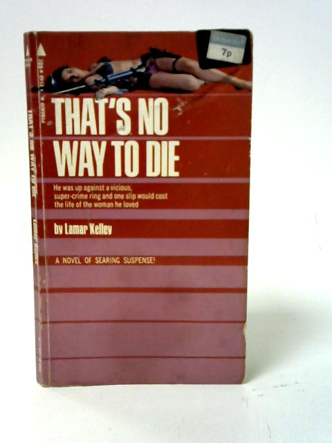 Thats No Way To Die By Lamar Kelley