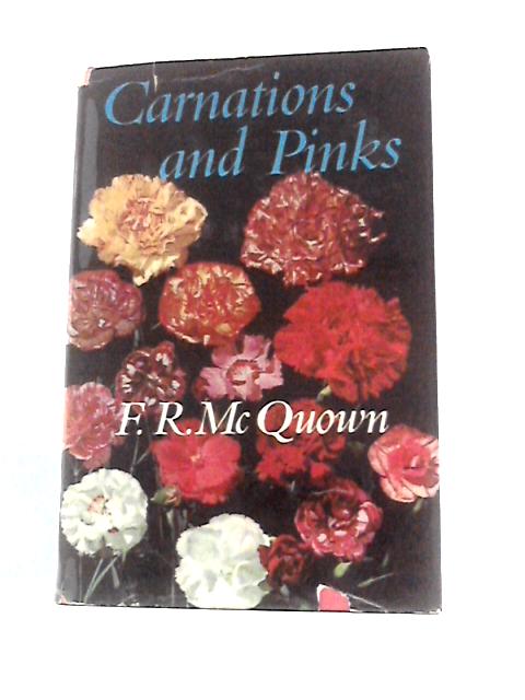 Carnations and Pinks By F.R.McQuown