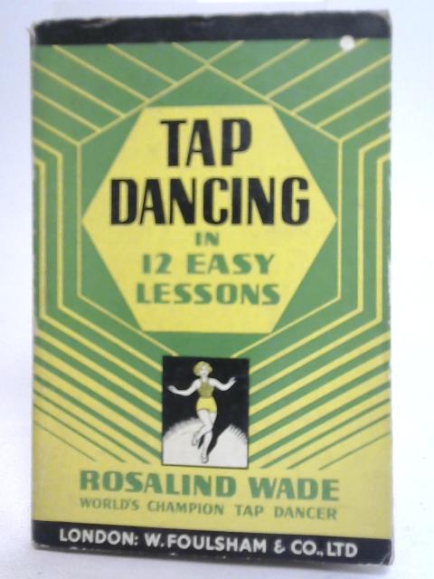 Top Dancing in 12 Easy Lessons By Rosalind Wade