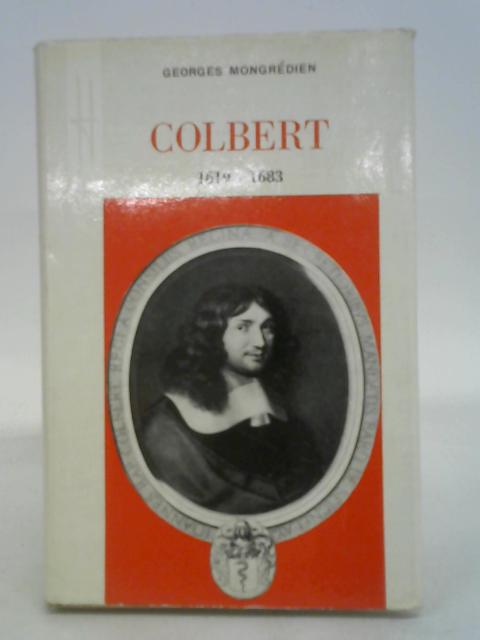 Colbert 1619-1683 von Georges Mongredien