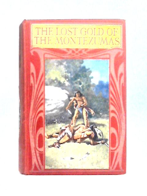 The Lost Gold of the Montezumas By William O. Stoddard