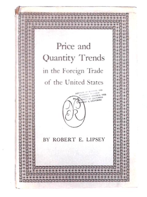 Price and Quantity Trends in the Foreign Trade of the United States By R.E. Lipsey