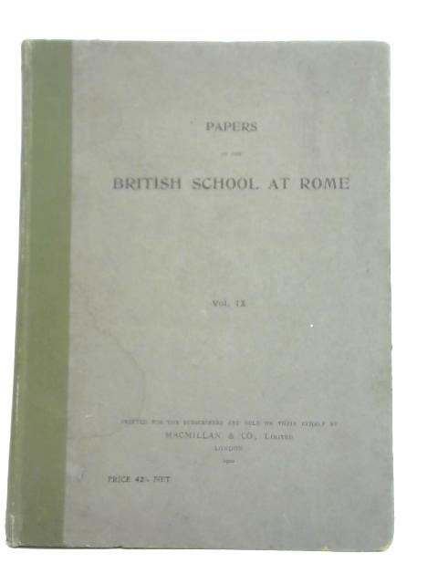 Papers of The British School at Rome Vol IX By Unstated