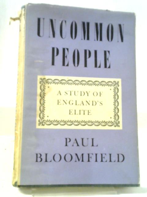 Uncommon People: A Study of England's Elite par Paul Bloomfield
