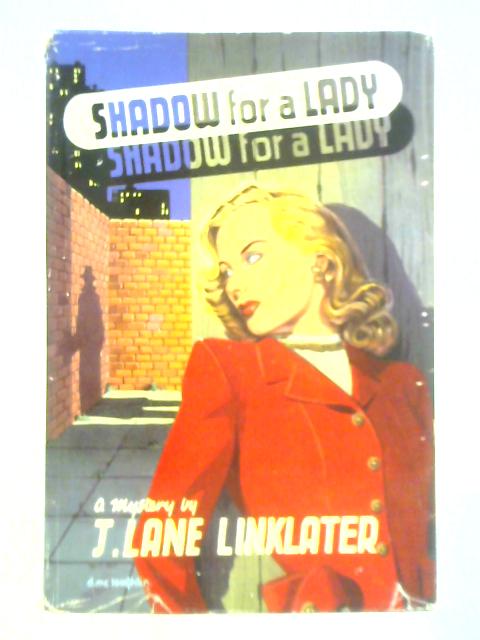 Shadow For a Lady By J. Lane Linklater