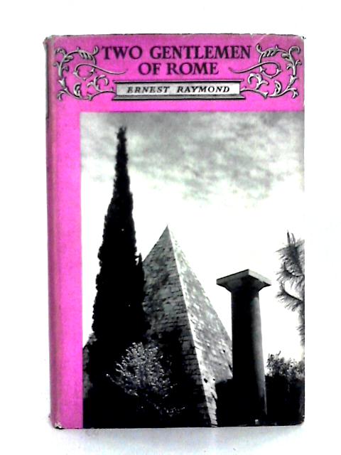 Two Gentlemen of Rome: the Story of Keats and Shelley von Ernest Raymond