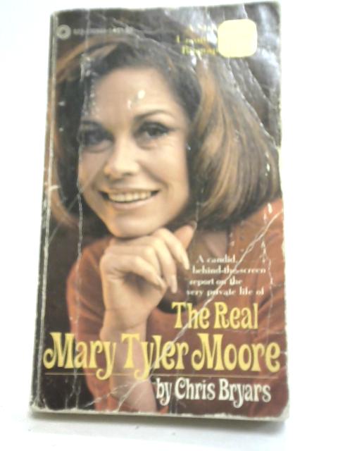 The Real Mary Tyler Moore By Chris Bryars