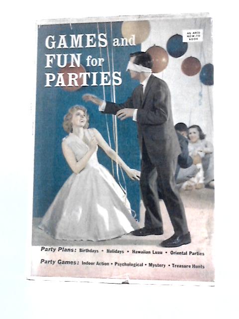 Games and Fun for Parties By Sylvia K.Mager