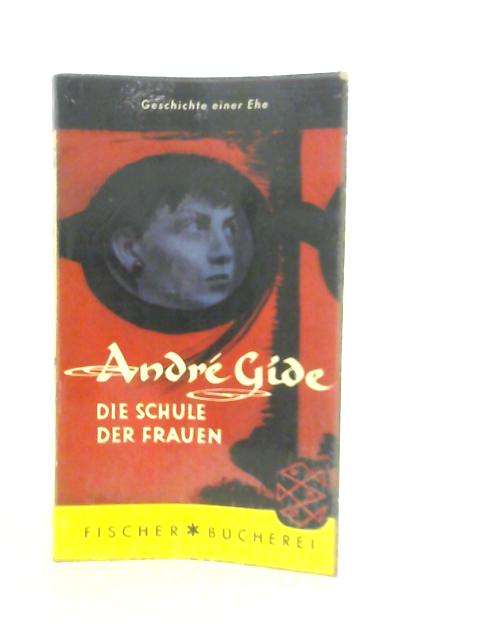 Die Schule der Frauen. Robert Genoveva By Andre Gide