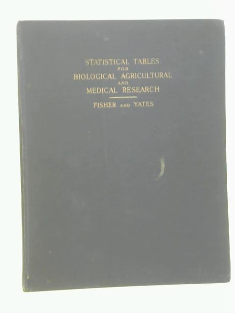 Statistical Tables for Biological Agriculrural and Medical Research By Fisher & Yates