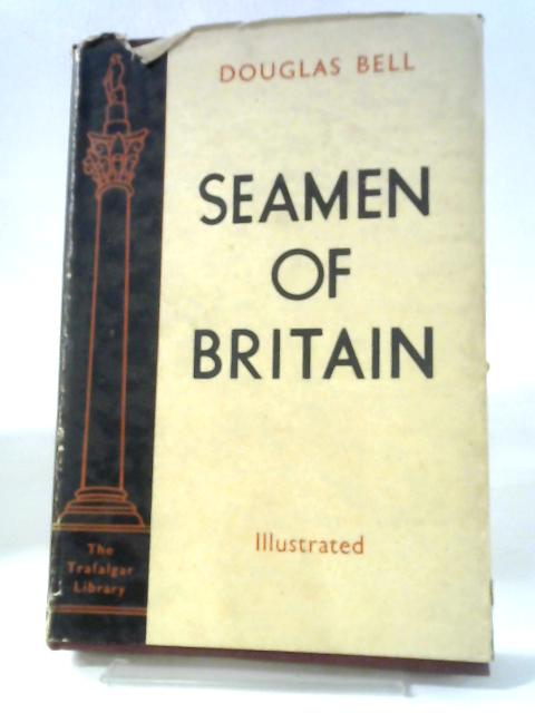 Seamen of Britain von Douglas Bell