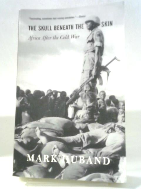 The Skull Beneath The Skin: Africa After The Cold War von Mark Huband