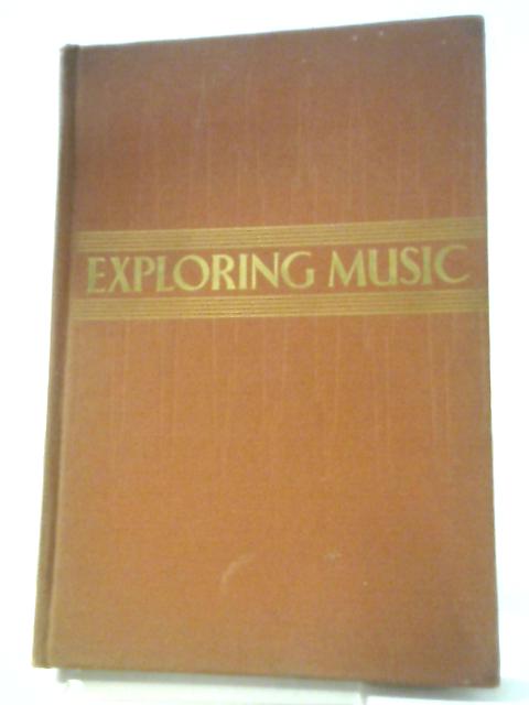 Exploring Music: A Coordinated Course of Study for High Schools and Junior Colleges Integrating Fundamental Music Techniques by Jones, Vincent By Vincent Jones